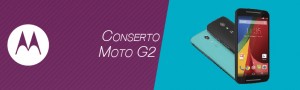 Conserto Moto G2