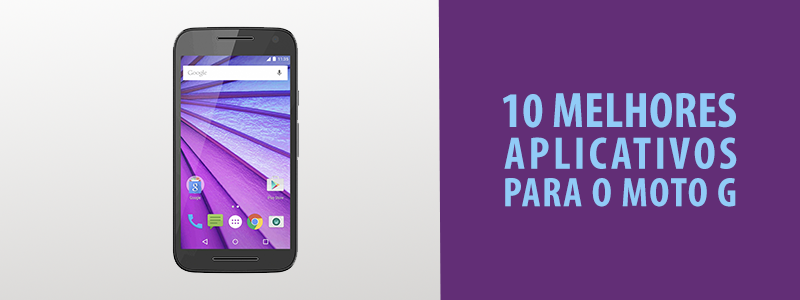 10 Melhores Aplicativos Para o Moto G