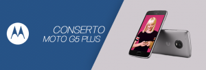 Conserto Moto G5 Plus