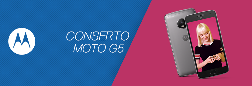 Conserto Moto G5