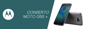 Conserto Moto G5S Plus