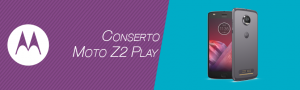 Conserto Moto Z2 Play