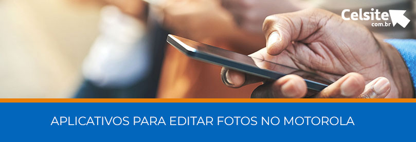 Aplicativos Para Editar Fotos no Motorola